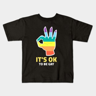 It's ok to be gay Kids T-Shirt